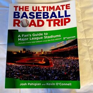 The ultimate baseball road trip a fans guide to Major league stadiums